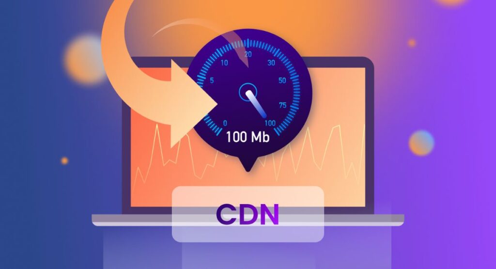 What Is CDN and How Does It Speed Up Your Website?